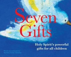 Seven Gifts: Holy Spirit's powerful gifts for all children 0692184988 Book Cover