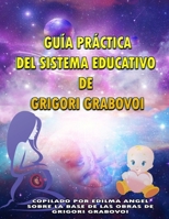 Guía Práctica del Sistema Educativo de Grigrori Grabovoi B0BMJHBVQY Book Cover
