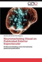 Neuromarketing Visual En Publicidad Exterior Espectacular 3659018422 Book Cover