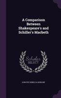 A Comparison Between Shakespeare's and Schiller's Macbeth 1357799314 Book Cover