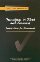 Transitions in Work and Learning: Implications for Assessment 0309063655 Book Cover