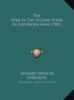 The Verb in the Second Book in Gipuskoan Bask 1355261287 Book Cover