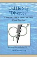 Did He Say "Divorce?": A Jilted Wife's Hope on How to Cope, Living Without That Dope! 0738820385 Book Cover