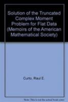 Solution of the Truncated Complex Moment Problem for Flat Data 0821804855 Book Cover
