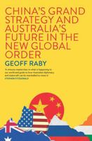 China's Grand Strategy and Australia's Future in the New Global Order 0522881297 Book Cover