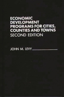 Economic Development Programs for Cities, Counties and Towns 0275937607 Book Cover