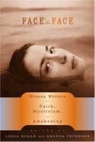 Face to Face: Women Writers on Faith, Mysticism, and Awakening 086547558X Book Cover