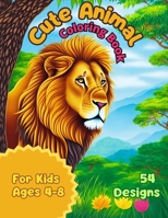 Cute Animal Coloring Book for Kids Ages 4-8: Discover the beauty of nature B0C1J2GT4Y Book Cover