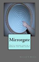 Mirrorgate: You'll never look in a mirror the same again. 153346877X Book Cover