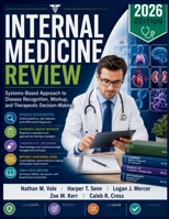 Internal Medicine Review: Systems-Based Approach to Disease Recognition, Workup, and Therapeutic Decision-Making B0H7KH1TW1 Book Cover