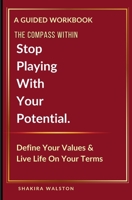 The Compass Within: Define Your Values & Navigate Life On Your Terms B0GGHYCMJ9 Book Cover