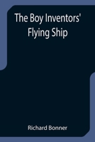 Boy Inventors' Flying Ship 9355754094 Book Cover