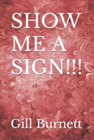 Show Me A Sign!!! 1500306533 Book Cover