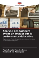 Analyse des facteurs ayant un impact sur la performance éducative (French Edition) 6207941497 Book Cover