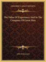 The Value Of Experience And In The Company Of Great Men 1425457517 Book Cover