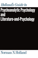Holland's Guide to Psychoanalytic Psychology and Literature-and-Psychology 0195062809 Book Cover