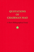 Quotations of Chairman Mao, 1964-2014: A Short Bibliographical Study 1605830569 Book Cover