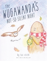 The Wugawanda's Not-So-Silent Night 1735136638 Book Cover