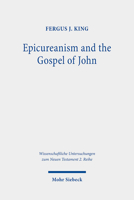 Epicureanism and the Gospel of John : A Study of Their Compatibility 3161595459 Book Cover