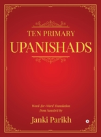 Ten Primary Upanishads: Word-for-Word Translation from Sanskrit