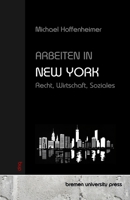 Arbeiten in New York: Recht, Wirtschaft, Soziales (German Edition) 3690353122 Book Cover