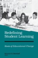 Redefining Student Learning: Roots of Educational Change 0893919179 Book Cover