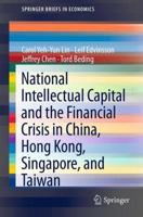 National Intellectual Capital and the Financial Crisis in China, Hong Kong, Singapore, and Taiwan 1461459834 Book Cover