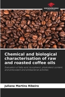 Chemical and biological characterisation of raw and roasted coffee oils 6209546102 Book Cover