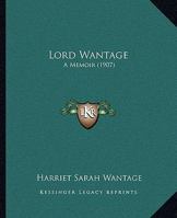 Lord Wantage: A Memoir 1120320496 Book Cover