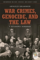 War Crimes, Genocide, and the Law: A Guide to the Issues 0313359377 Book Cover