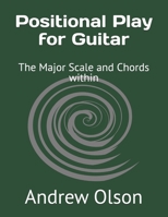 Positional Play for Guitar: The Major Scale and Chords within B0F2MV2VZR Book Cover