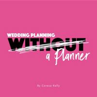 Wedding Planning Without a Planner 1733852107 Book Cover