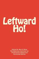 Leftward Ho! Corrected Edition 1544867638 Book Cover
