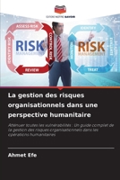 La gestion des risques organisationnels dans une perspective humanitaire 6206332349 Book Cover
