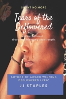 Tears of the Deflowered : Silent No More 0986434922 Book Cover
