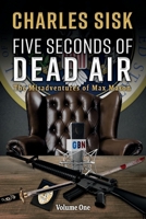 Five Seconds of Dead Air: The Misadventures of Max Mason 1543948235 Book Cover