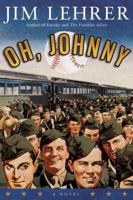Oh, Johnny: A Novel 1400067626 Book Cover