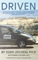 Driven: No Hands Across America, the Automated Highway System, and the Birth of Modern Self-Driving Cars (Dare to Be Great: A Life in Five Acts) B0GL8K9LRK Book Cover