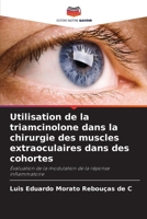 Utilisation de la triamcinolone dans la chirurgie des muscles extraoculaires dans des cohortes: Évaluation de la modulation de la réponse inflammatoire (French Edition) 6208804698 Book Cover