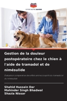 Gestion de la douleur postopératoire chez le chien à l'aide de tramadol et de nimésulide (French Edition) 6209739288 Book Cover