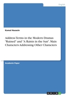 Address Terms in the Modern Dramas Ruined and A Raisin in the Sun. Main Characters Addressing Other Characters 3346354687 Book Cover