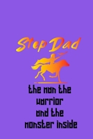 Step dad the man the warrior and the monster inside: A Simple Process to Transform Confusion into Clarity and Pain into Peace B083XYZ5HS Book Cover