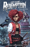 Lucy Claire: Redemption Volume 1 1534316167 Book Cover