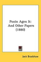 Pooin Agen It: And Other Papers 1164886584 Book Cover