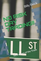 NO RISK DAY TRADING!!: Techniques of the Trade 1696463548 Book Cover