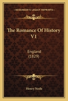 The Romance Of History V1: England 0548732256 Book Cover