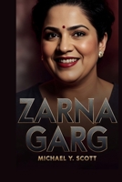 ZARNA GARG: From Arranged Marriage To Sold-Out Shows: The Immigrant Mom Who Broke Every Rule, Found Her Voice At 40, And Made America Laugh On Her Own Terms B0GQJ38K2Z Book Cover