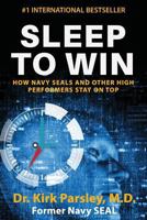 Sleep to Win: How Navy SEALs and Other High Performers Stay on Top 1987539184 Book Cover