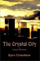 The Crystal City: A Cosmic Adventure 1403305021 Book Cover