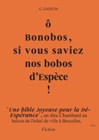 ô Bonobos, si vous saviez Nos bobos d'Espèce ! (French Edition) 2322600431 Book Cover